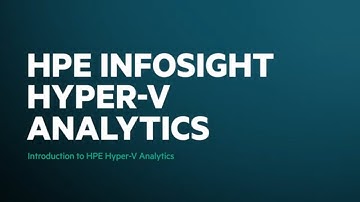 Introducing Hyper-V Analytics for HPE InfoSight