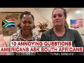 10 ANNOYING QUESTIONS AMERICANS ASK SOUTH AFRICANS!!!!