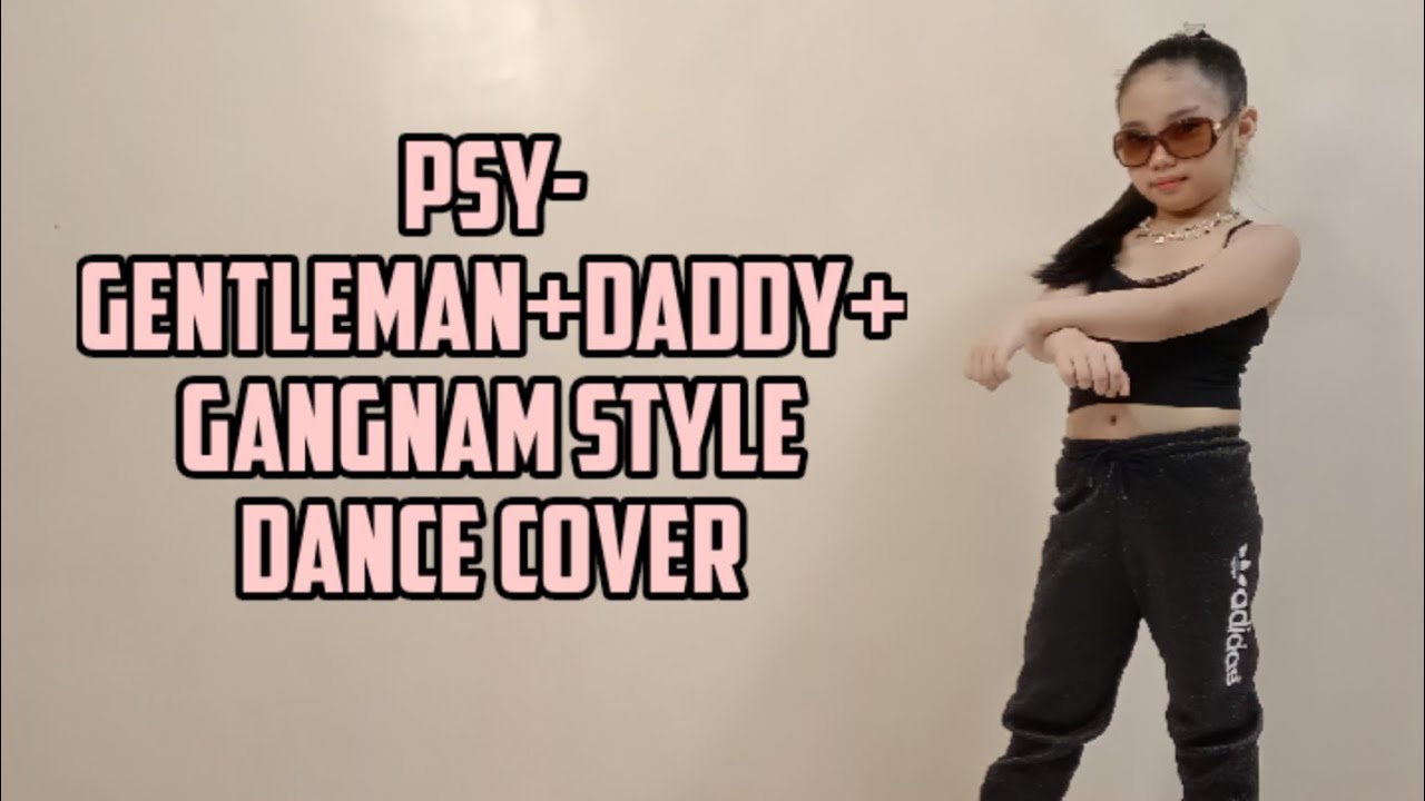 PSY- Gentleman+Daddy+Gangnam Style Dance Cover (JazzDance) .