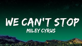 Miley Cyrus - We Can't Stop  Lyrics