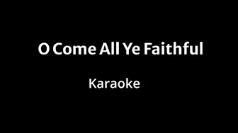 O Come All Ye Faithful karaoke Instrumental with Lyrics O Come All Ye Faithful karaoke Instrumental with Lyrics