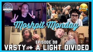 MOSHPIT MONDAY - VRSTY & A LIGHT DIVIDED | Gatekeeping BMTH | TikTok | WandaVision | & Much More!