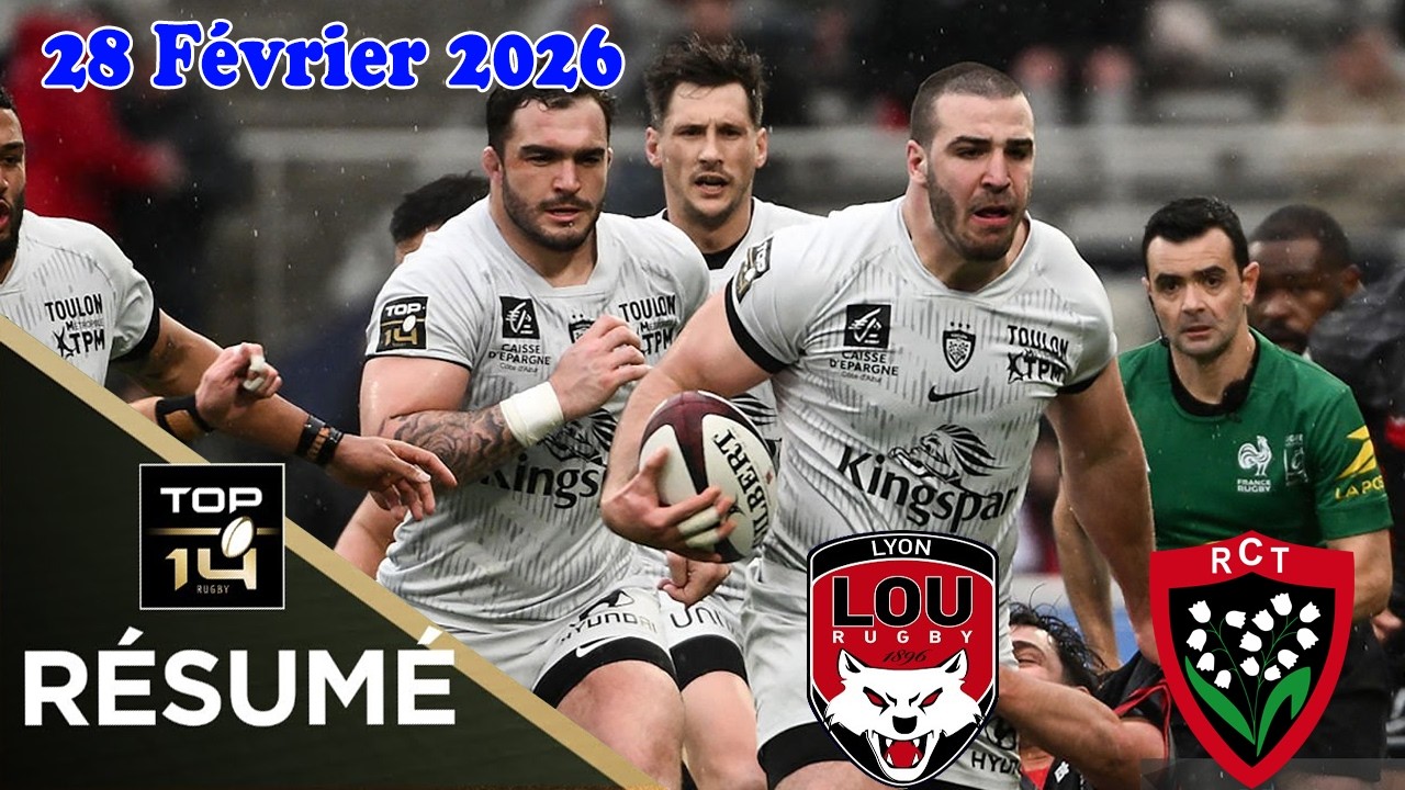 TOP 14: Résumé partie complète Lyon vs RC Toulonnais :J18 - Saison 2025/2026