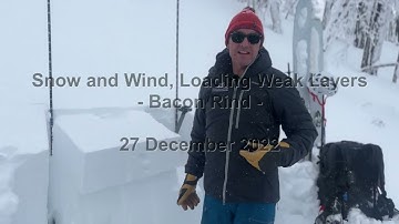 Snow and Wind, Loading Weak Layers at Bacon Rind - 27 December 2022