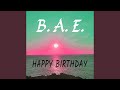 Happy Birthday B.a.E.