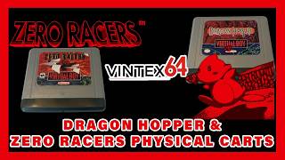 Vintex64 Dragon Hopper and Zero Racers Physical Carts