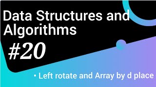 #20 || Left Rotate an Array by D places || Data Structures and Algorithms