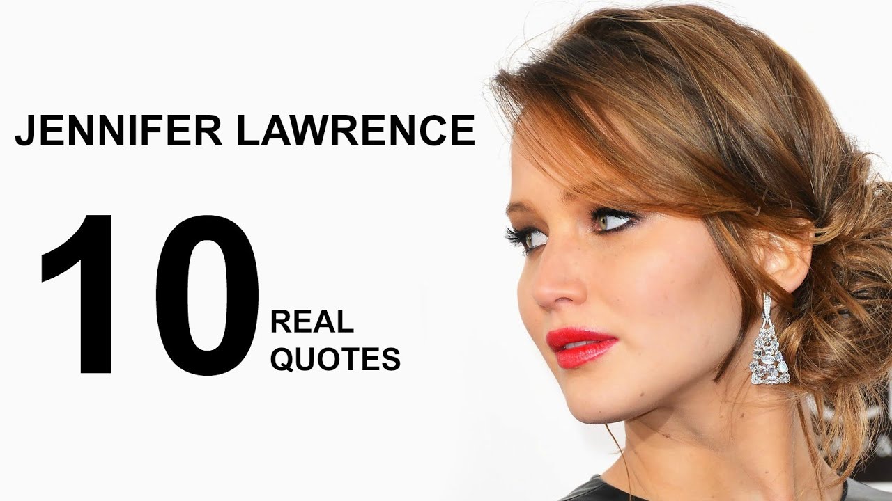 Jennifer Lawrence: I Didn't Have a Life. I Thought I Should Go Get ...