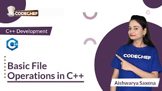 Basic File Operations in C++ | Learn C++ for Project Building | CodeChef Learn Series