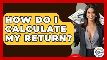 How Do I Calculate My Return? - Get Retirement Help