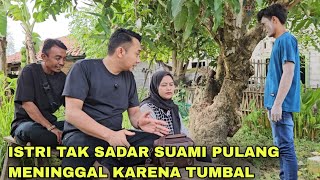 Download Lagu ISTRI TAK SADAR SUAMI PULANG MENINGGAL KARENA TUMBAL | kisah gus syafaat MP3