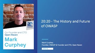 Keynote: Mark Curphey - 20:20 The History and Future of OWASP