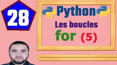 28 - Python [ Darija ] - Les boucles : La boucle for ( Instruction break )