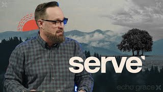 Echo Grace | Serve | Jim Barringer