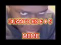 Cuánto es 8 +5 😈😏