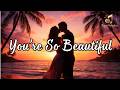 You&rsquo;re So Beautiful 🌹Emotional Romantic Love Song | Deep Love Ballad | Rosa Melodies