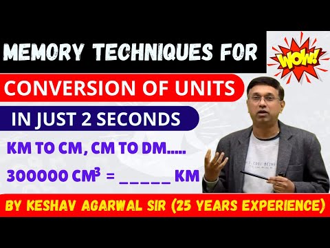 MEMORY TECHNIQUE FOR CONVERSION OF UNITS BY KESHAV AGARWAL SIR MEMORY GURU (25 YEARS EXPERIENCE)