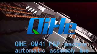 Qihe QM41 pick and place machine automatic assembly line