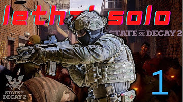 State of decay 2 lethal zone - solo episode 1. Time to take the trash out! | 2022