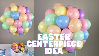 HOW TO MAKE A HOT AIR BALLOON CENTERPIECE | Easter Themed decor Idea