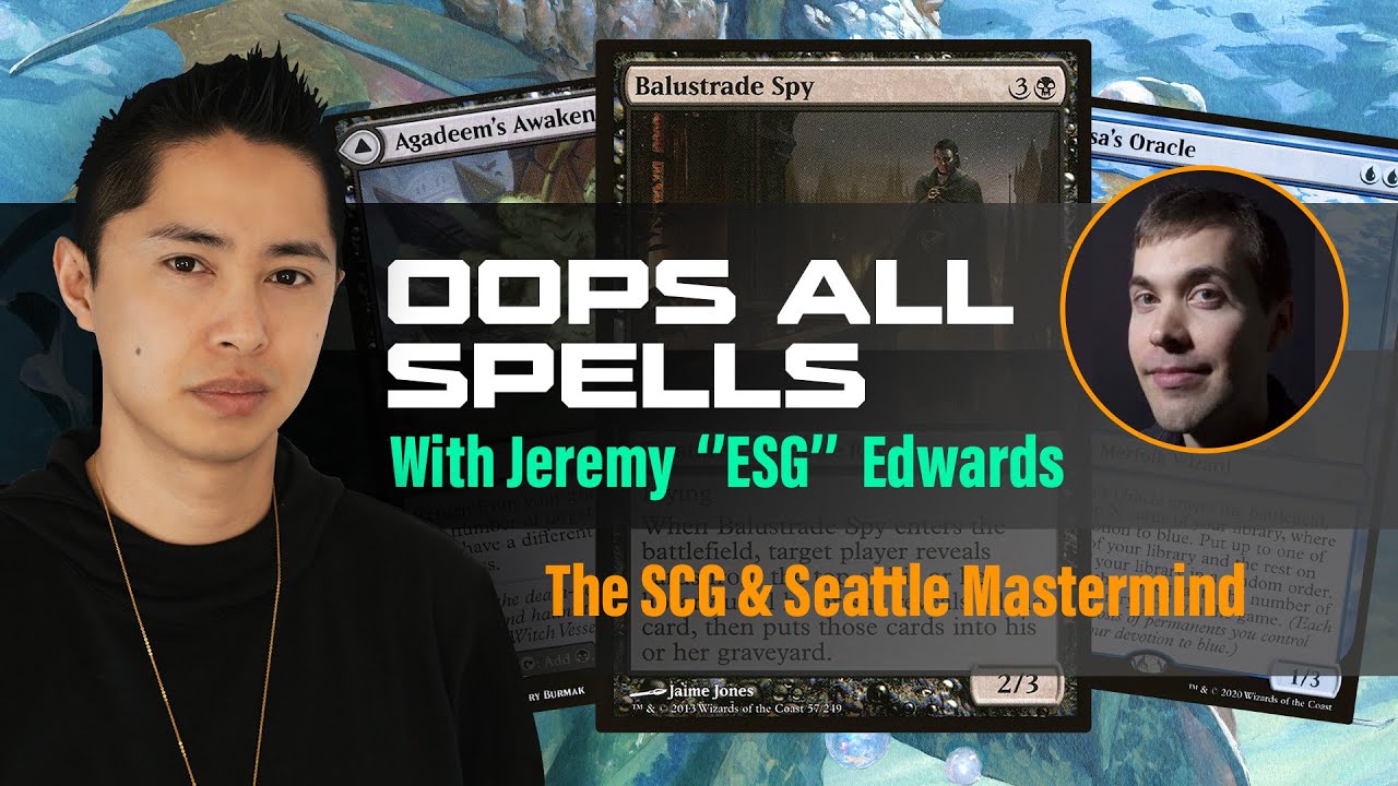 Legacy: Oops ALL Spells w/ Jeremy "ESG" Edwards (SCG & Seattle Mastermind)
