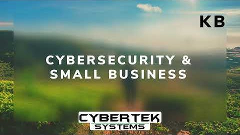 Cybersecurity and Small Business CIS Controls