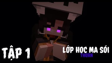 [FANMADE] LỚP HỌC MA SÓI THORN #1  Thorn?