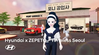 Hyundai X Zepeto | Timeless Seoul Launch Film