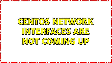 Unix & Linux: CentOS network interfaces are not coming up (2 Solutions!!)