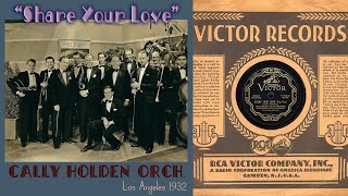 1932, Cally Holden Orch., Share Your Love, HD 78rpm