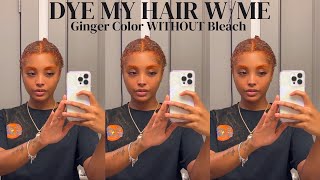 DYE MY HAIR GINGER W/ME (NO BLEACH)