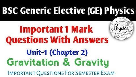 Gravitation & Gravity | Unit 1 | Bsc Generic Elective Physics Important Questions With Answers | GE