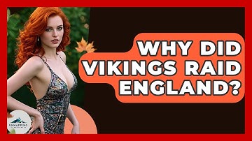 Why Did Vikings Raid England? - Unmapping Scandinavia