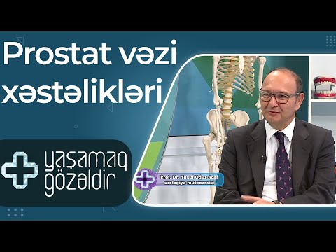 Yaşamaq gözəldir - Prostat vəzi xəstəlikləri - Oğuz Acar