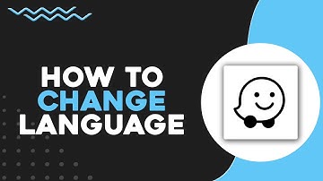 How To Change Language in Waze (Quick & Easy)