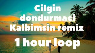 ❤️❤️ [ 1 HOUR ] Çilgin Dondurmaci - Kalbimsin remix - 1 hour incredeble music -  LISTEN NOW