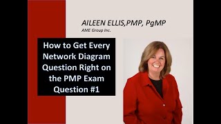 How to get every network diagram (Critical Path) question right on the PMP Exam # 1 with Aileen