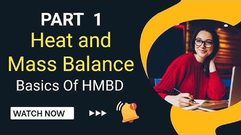 Basics of Heat And Mass Balance | Heat And Mass Balance | Part 1 | Material Balance | Energy Balance