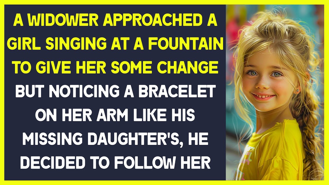 Man came up to girl singing at a fountain and noticed his missing daughter's bracelet  on her arm