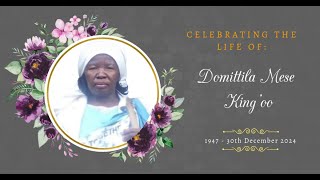 CELEBRATING THE LIFE WELL LIVED OF; DOMITTILA MESE KING'OO