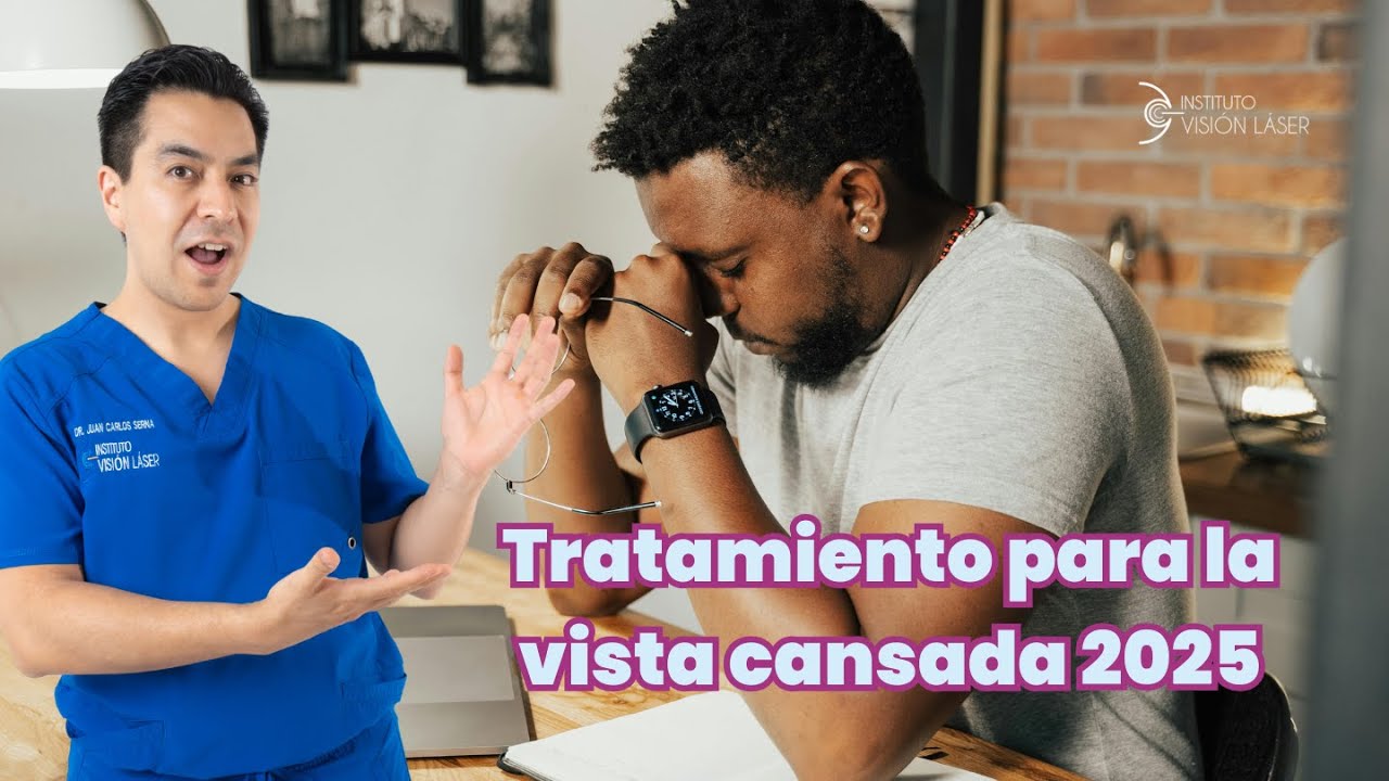 Tratamiento para la vista cansada en el 2025