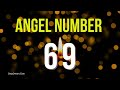 Angel number 69 its meanings and important implications