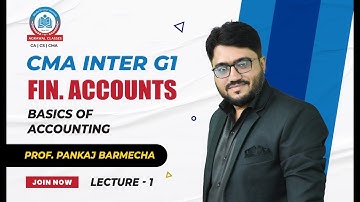 CMA INTER G1 | FIN. ACCOUNTS | BASICS OF ACCOUNTING | LECTURE 1 | BY PROF. PANKAJ BARMECHA |