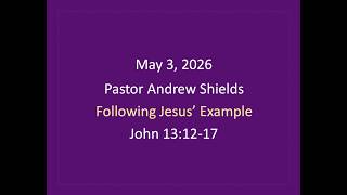 First Baptist Lima - May 3, 2026 - Following Jesus' Example - John 13:12-17