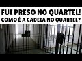 Fui Preso No Quartel! Como é a Cadeia no Quartel? - Exército Brasileiro