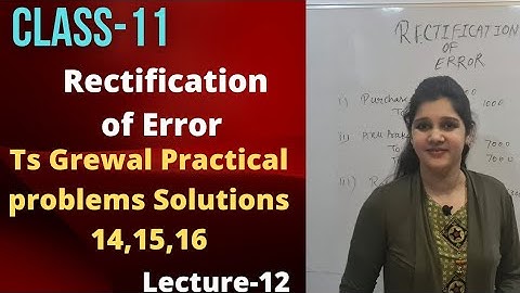 class 11  | accounts | rectification of errors | ts grewal exercise Solution ( Question 14 ,15 ,16 )
