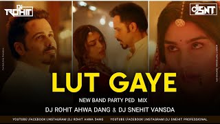 LUT GAYE  | Remix  MIX | DJ ROHIT AHWA DANG | DJ SNEHIT VANSDA
