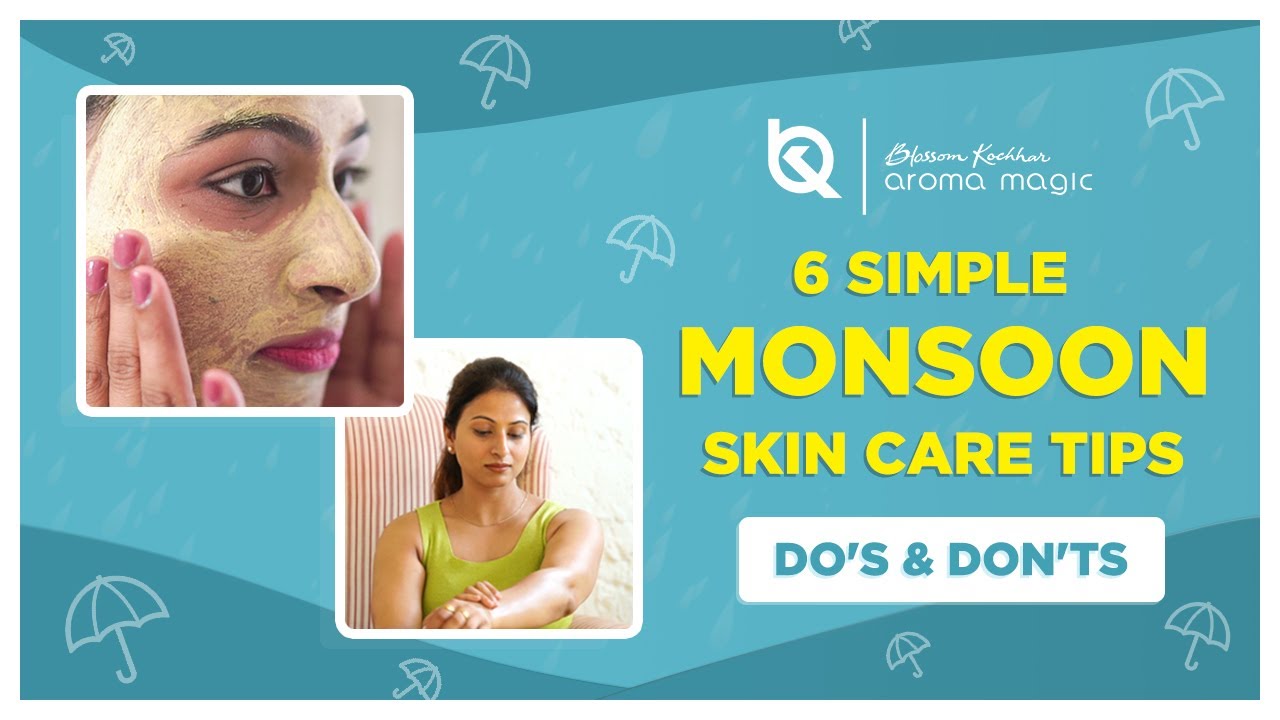 Monsoon Skin Care Tips - 6 Dos & Don'ts to Keep Your Skin Flawless ...