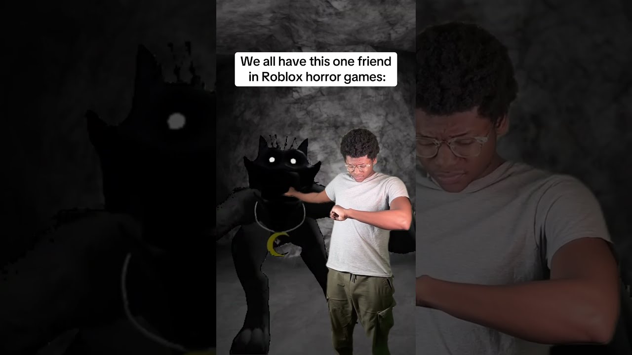 We All Have This One Friend In Roblox Horror Games 