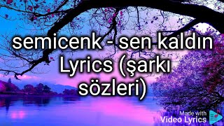 Semicenk - Sen Kaldın (Şarkı)